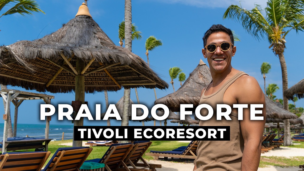 PRAIA DO FORTE (BAHIA) | TIVOLI O MELHOR RESORT DA REGIÃO