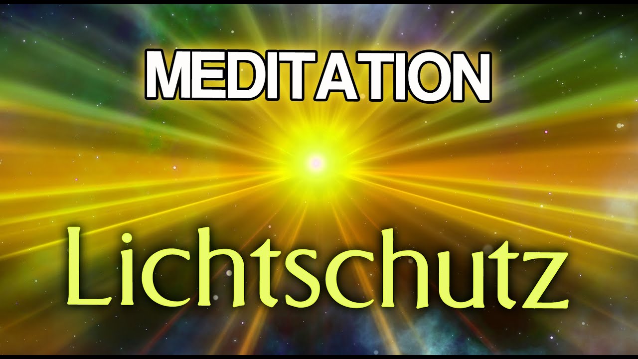 Geführte Meditation: Lichtschutz-Meditation | Energetischer Schutz