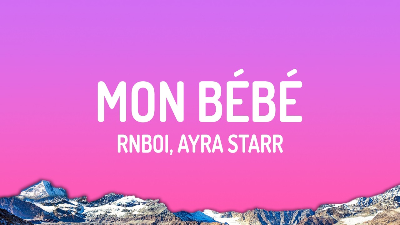 RnBoi, Ayra Starr - MON BÉBÉ
