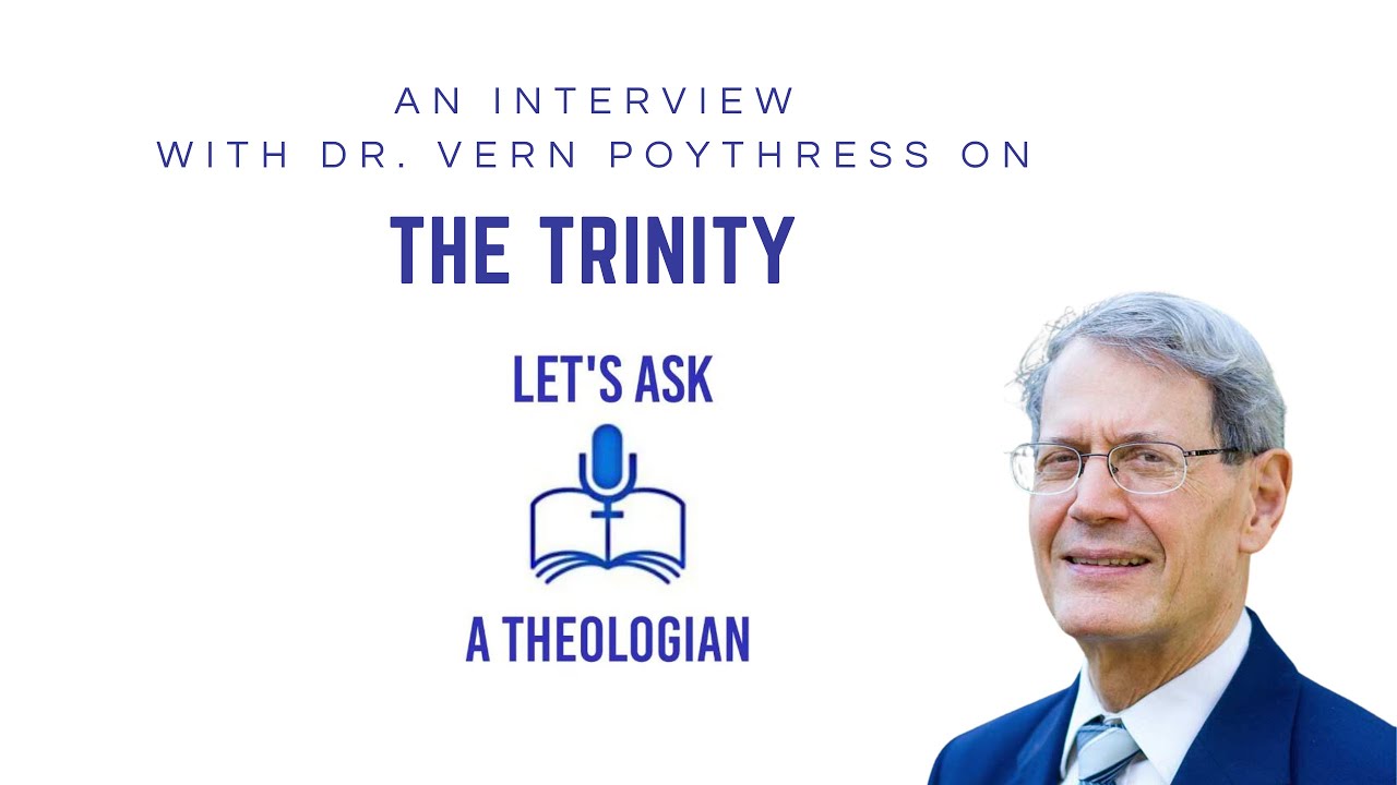 THE TRINITY WITH DR. VERN POYTHRESS