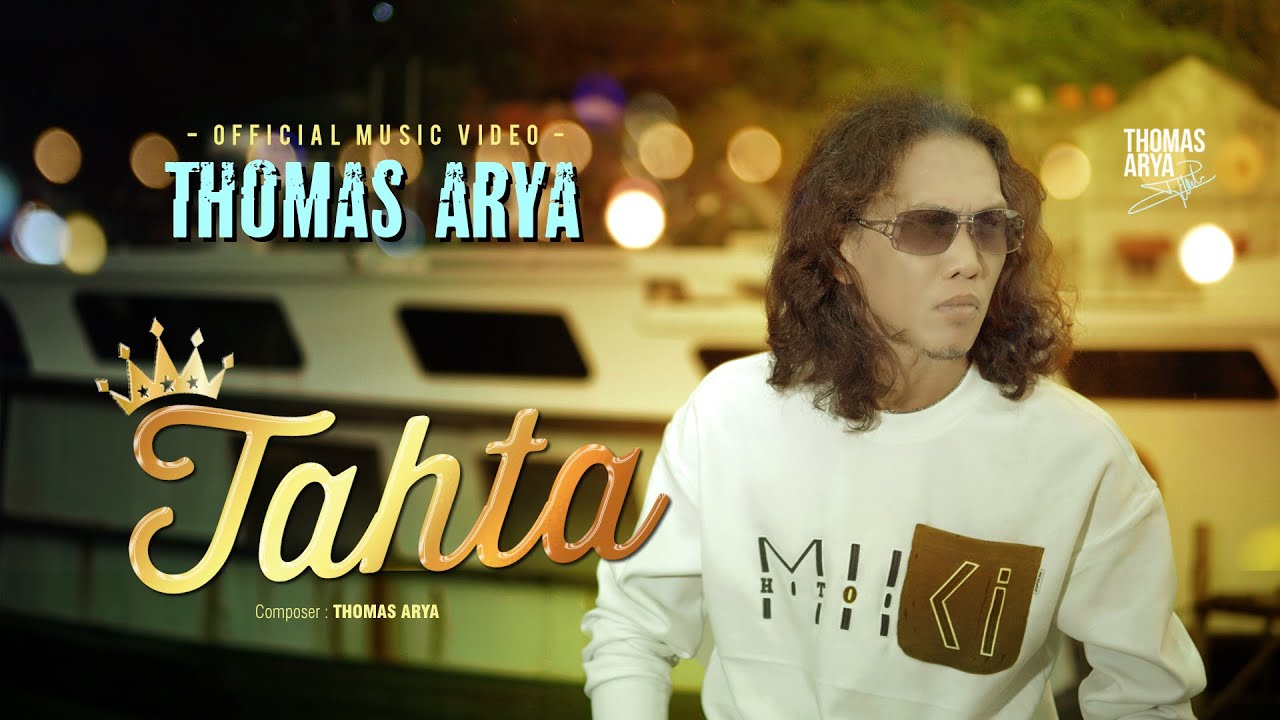 Thomas Arya - Tahta (Official Music Video)