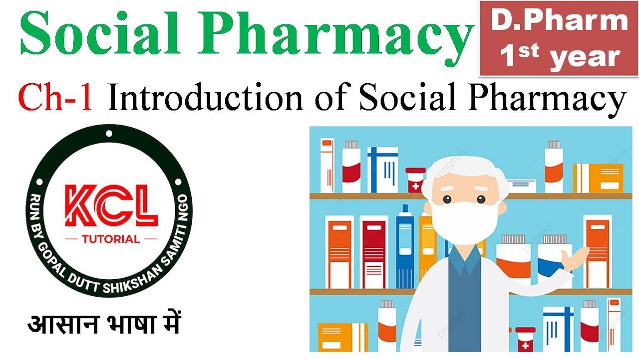 Introduction of Social Pharmacy Role of Pharmacist /Chapter -1 L-1 Social Pharmacy D.Pharm 1st Year