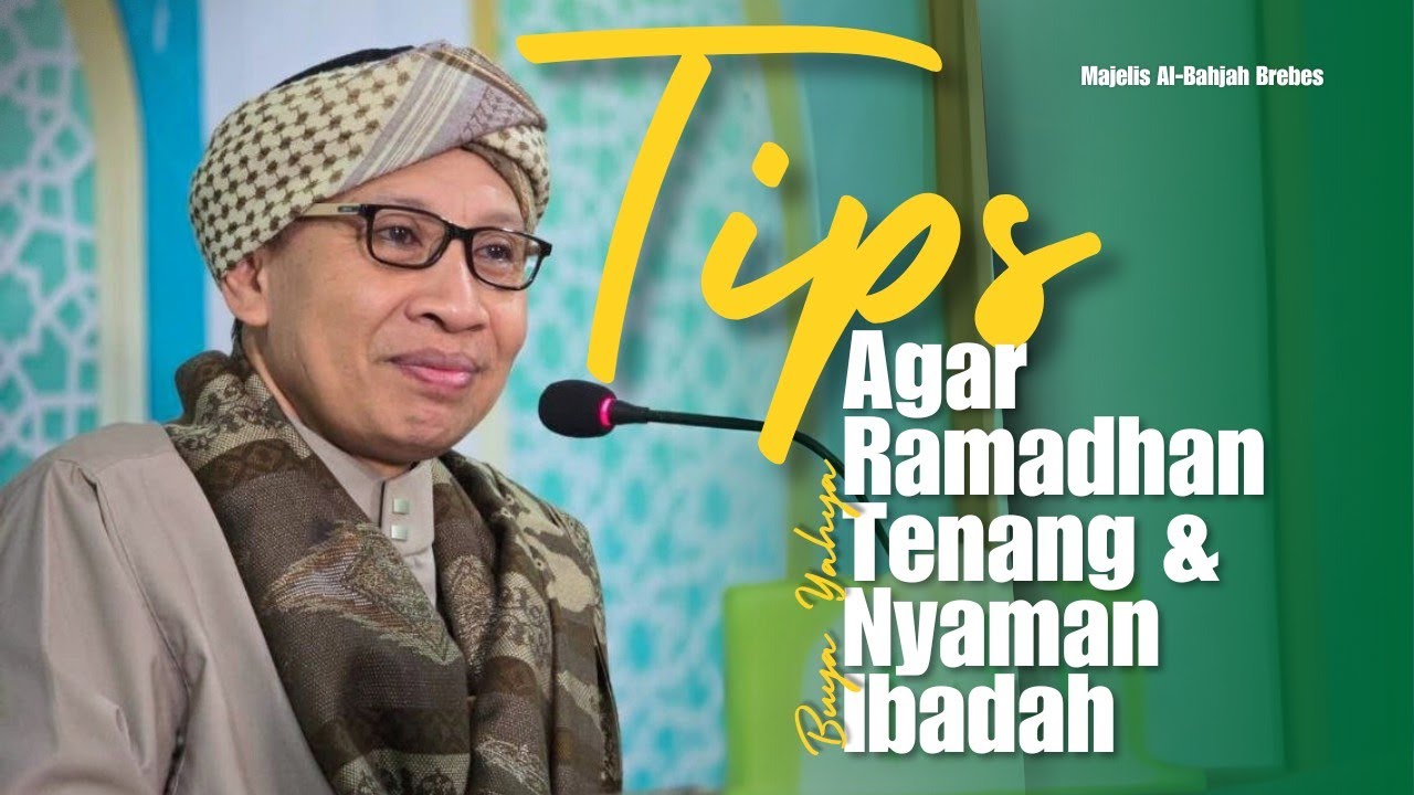 Tips Agar Ramadhan Tenang & Nyaman Ibadah | Majelis Al-Bahjah Brebes | Buya Yahya | 19 Februari 2025