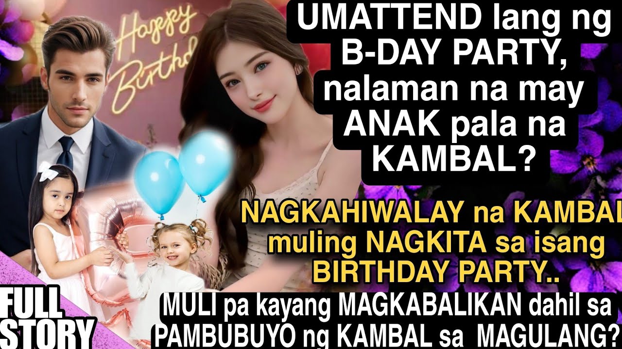 UMATTEND LANG NG B-DAY PARTY, NALAMAN NA MAY ANAK PALA NA KAMBAL? MABUO PA KAYA ANG KANILANG PAMILYA