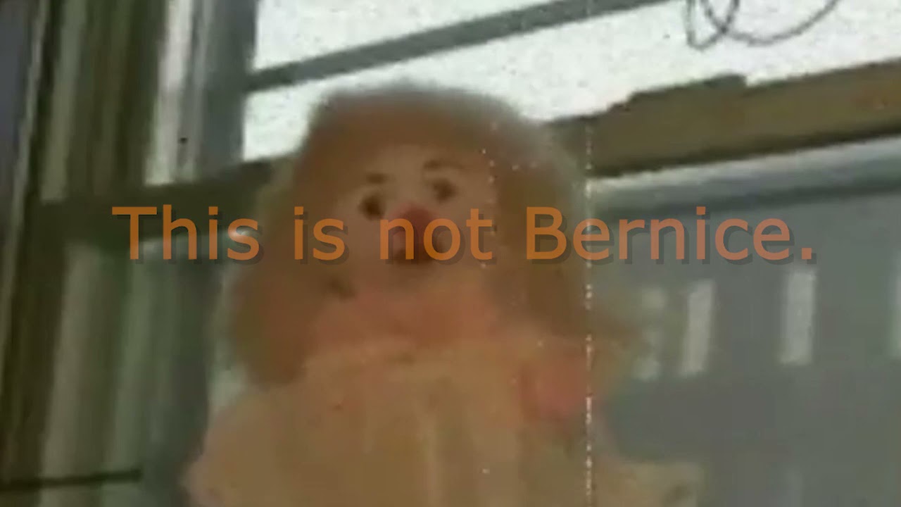 This is not Bernice.