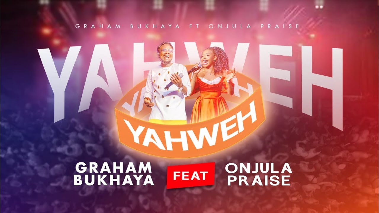 Yahweh - Graham Bukhaya ft Onjula Praise