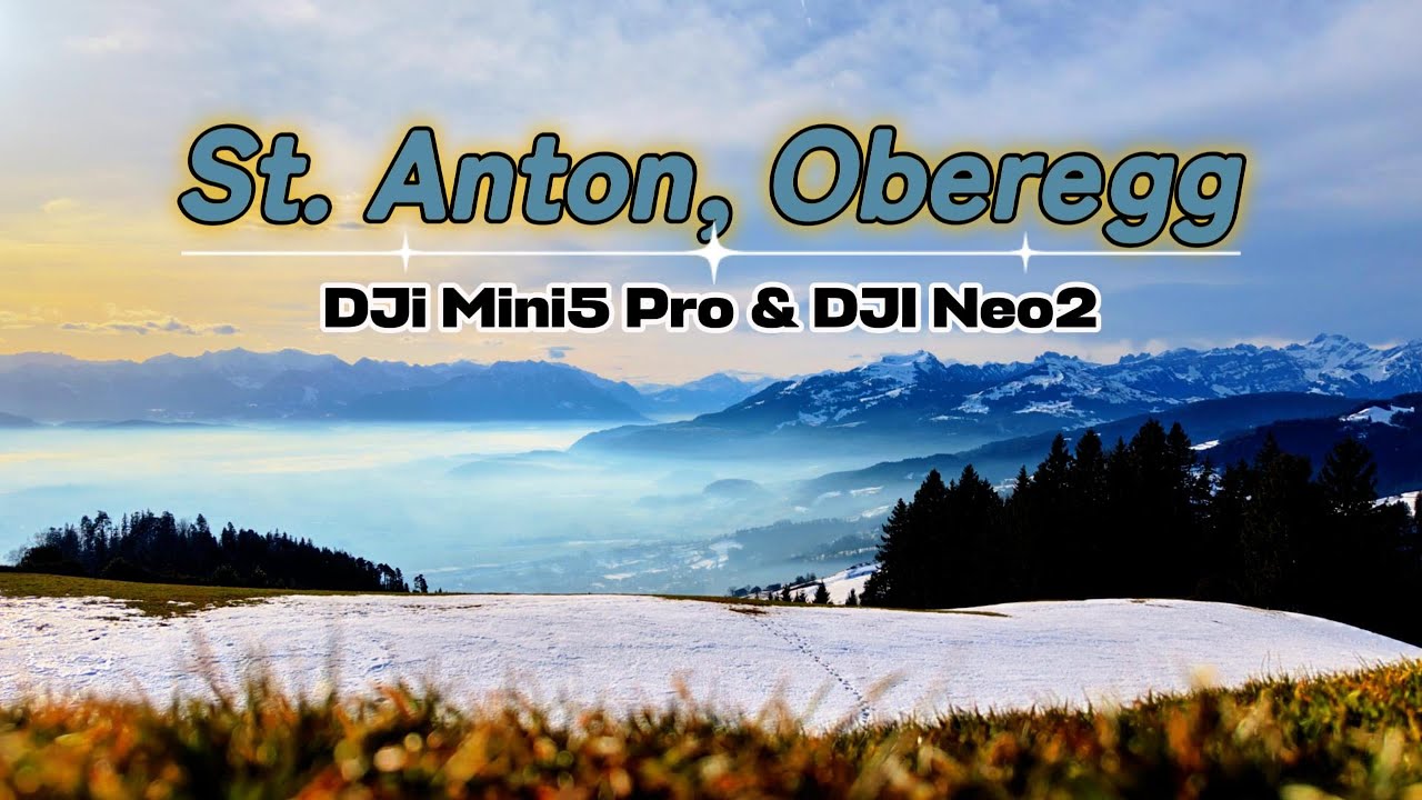 Dji Mini 5 Pro & DJI Neo 2 - St. Anton, Oberegg
