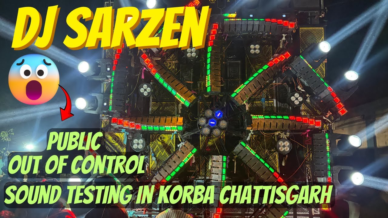 Public out of control हुई Dj Sarzen की Sound Testing देखकर Korba Chattisgarh में ❤️ #djsarzen #viral
