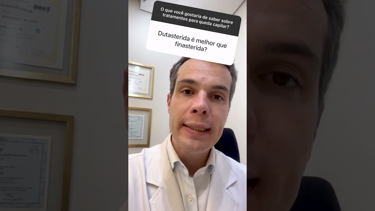 Dutasterida é melhor que Finasterida? – Dr. Paulo Responde.