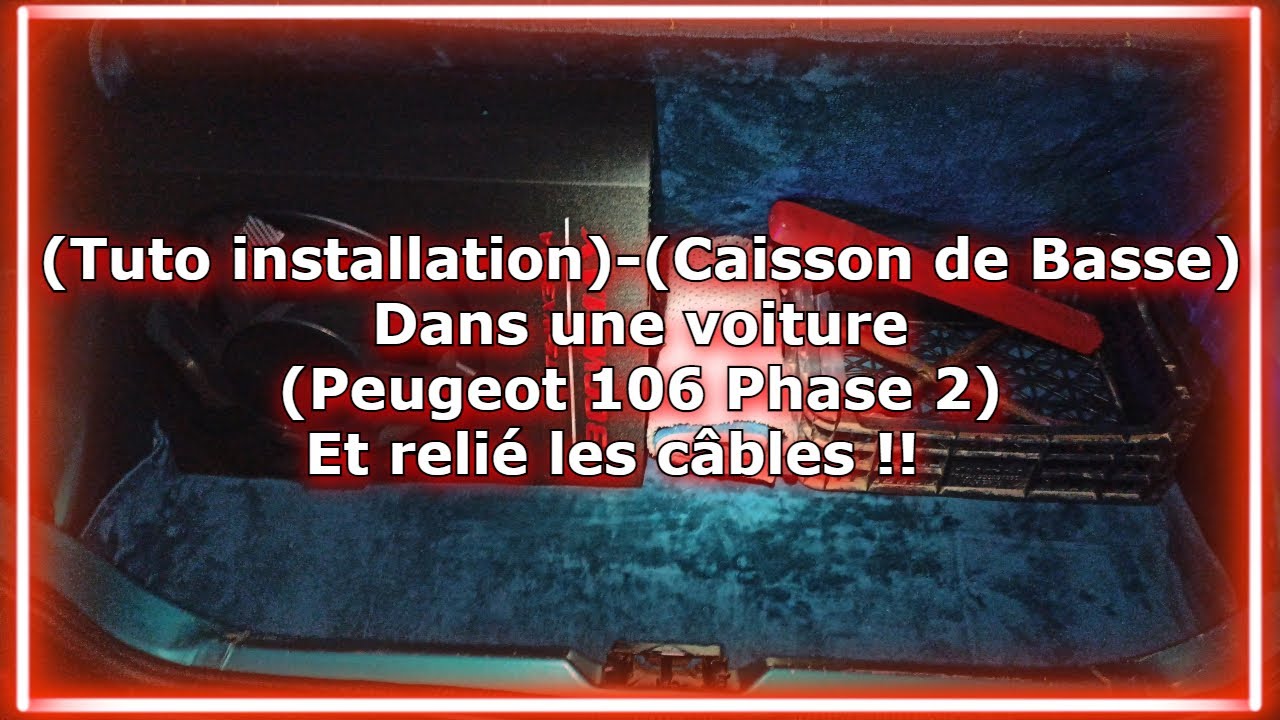J'installe un Caisson de Basse dans ma 106 😍