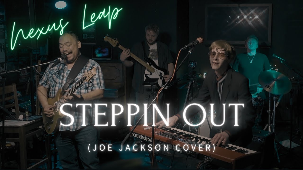Nexus Leap - Steppin Out (Joe Jackson cover)