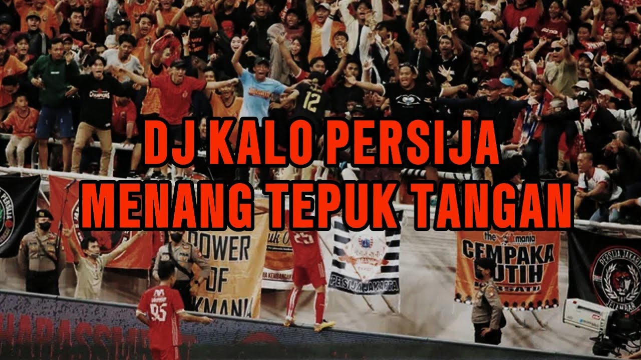 DJ Kalo Persija Menang Tepuk Tangan &ndash; Remix Lagu Jakmania 2025
