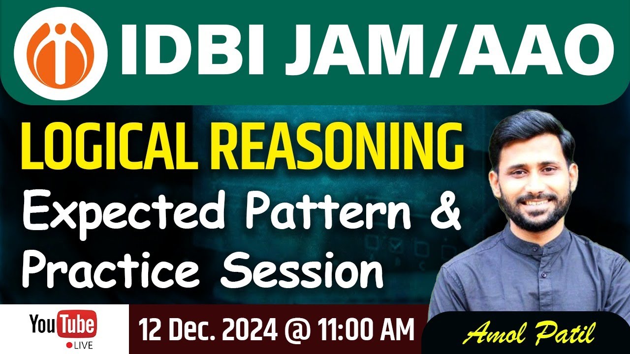 IDBI JAM/AAO LOGICAL REASONING || EXPECTED PATTERN & PRACTICE SESSION || AMOL PATIL