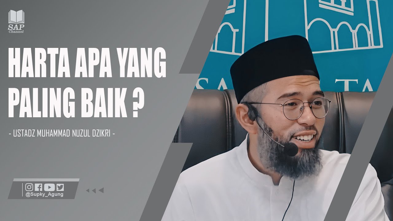 HARTA APA YANG PALING BAIK ? | USTADZ MUHAMMAD NUZUL DZIKRI