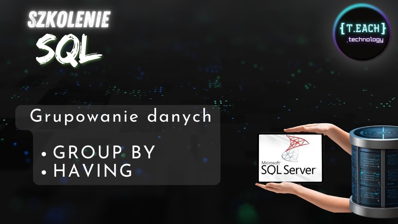 Szkolenie SQL - Grupowanie danych - GROUP BY / HAVING