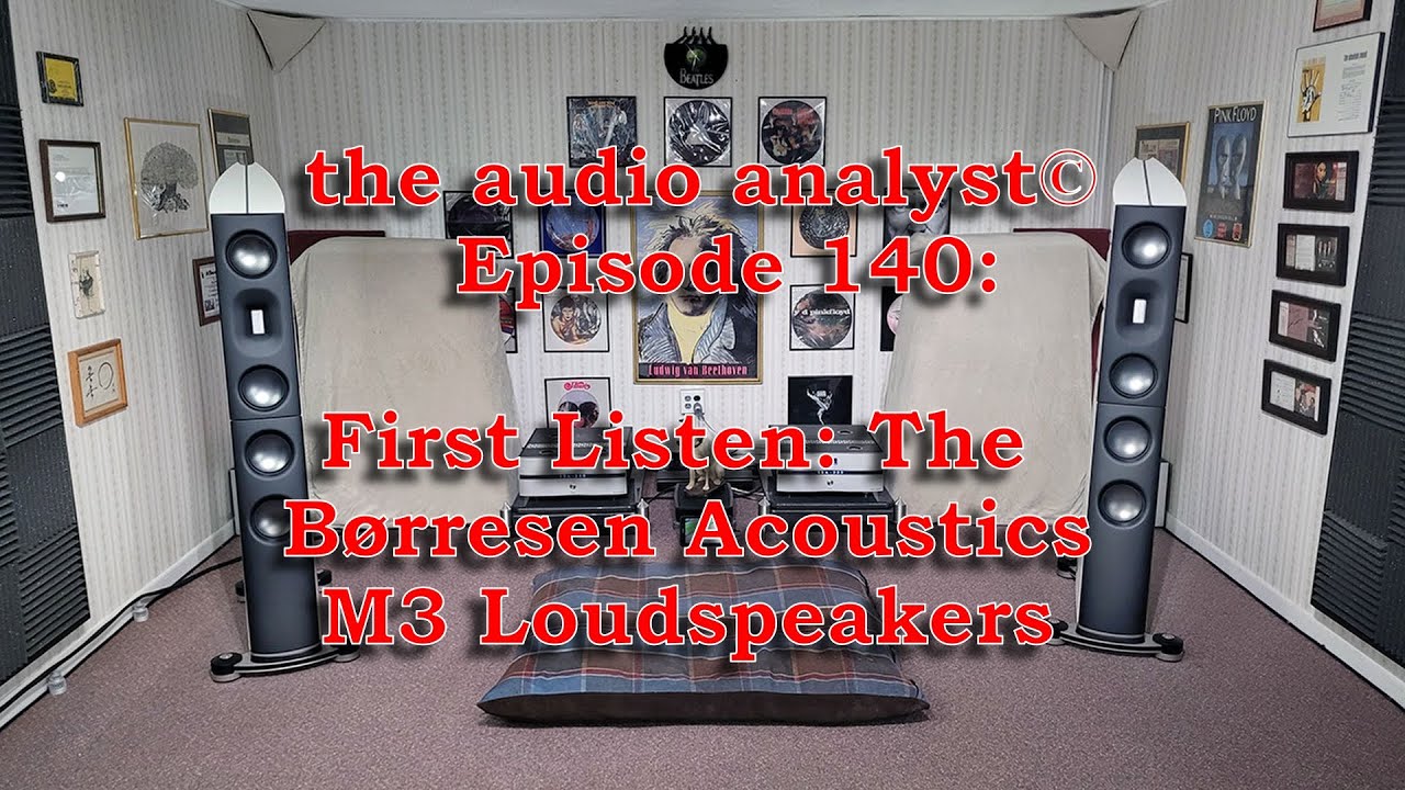 E140: First Listen: Børresen M3 Loudspeaker