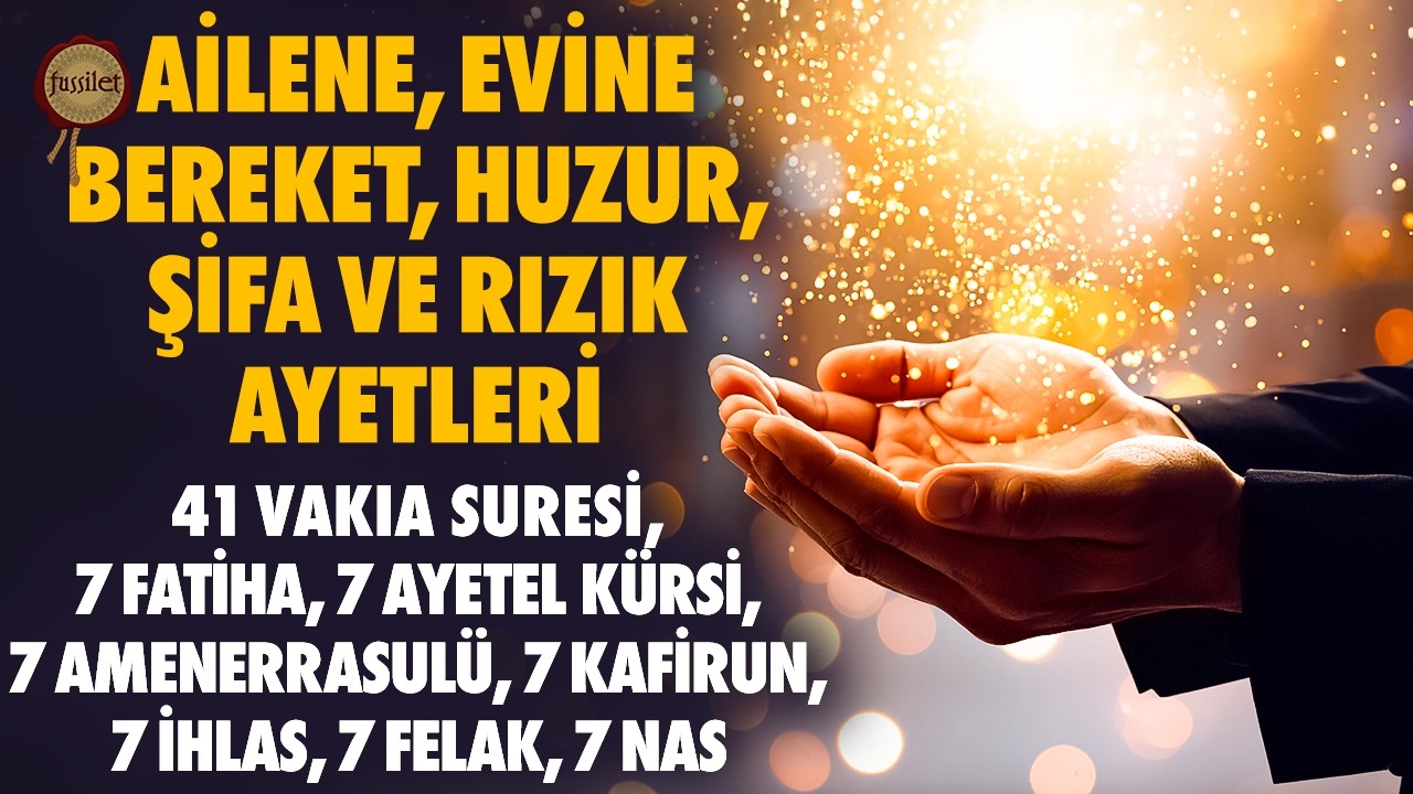 41 Vakıa Suresi 7 Fatiha 7 Ayetel Kürsi 7 Amenerrasulü 7 Kafirun 7 İhlas 7 Felak 7 Nas Rukye
