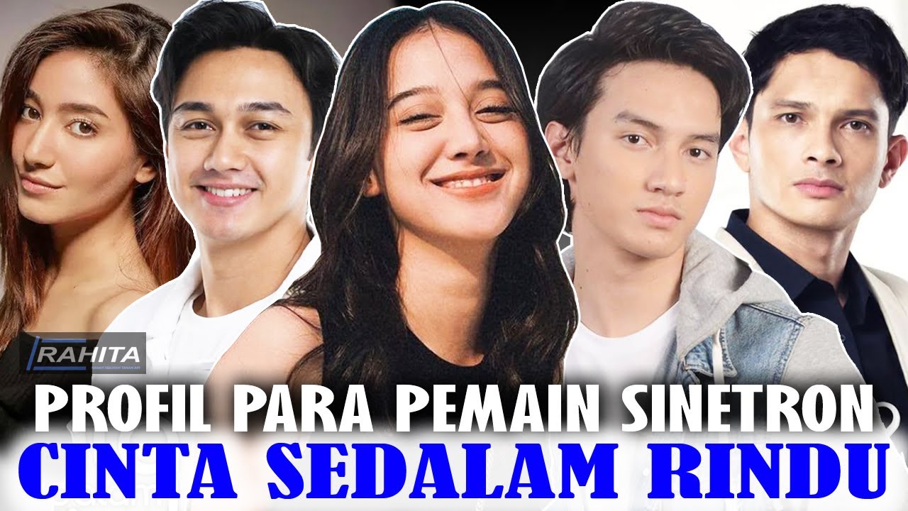 PROFIL LENGKAP PARA PEMAIN SINETRON CINTA SEDALAM RINDU