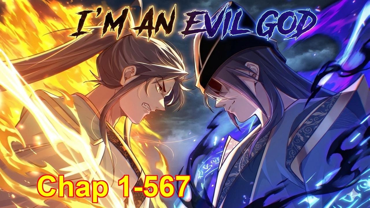I’m An Evil God | Chapter 1 to 567 | Dao Cultivation