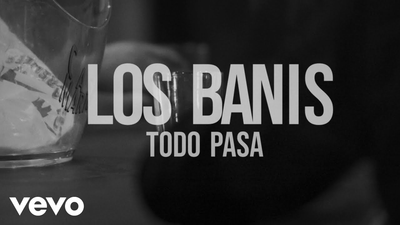 Los Banis - Todo Pasa