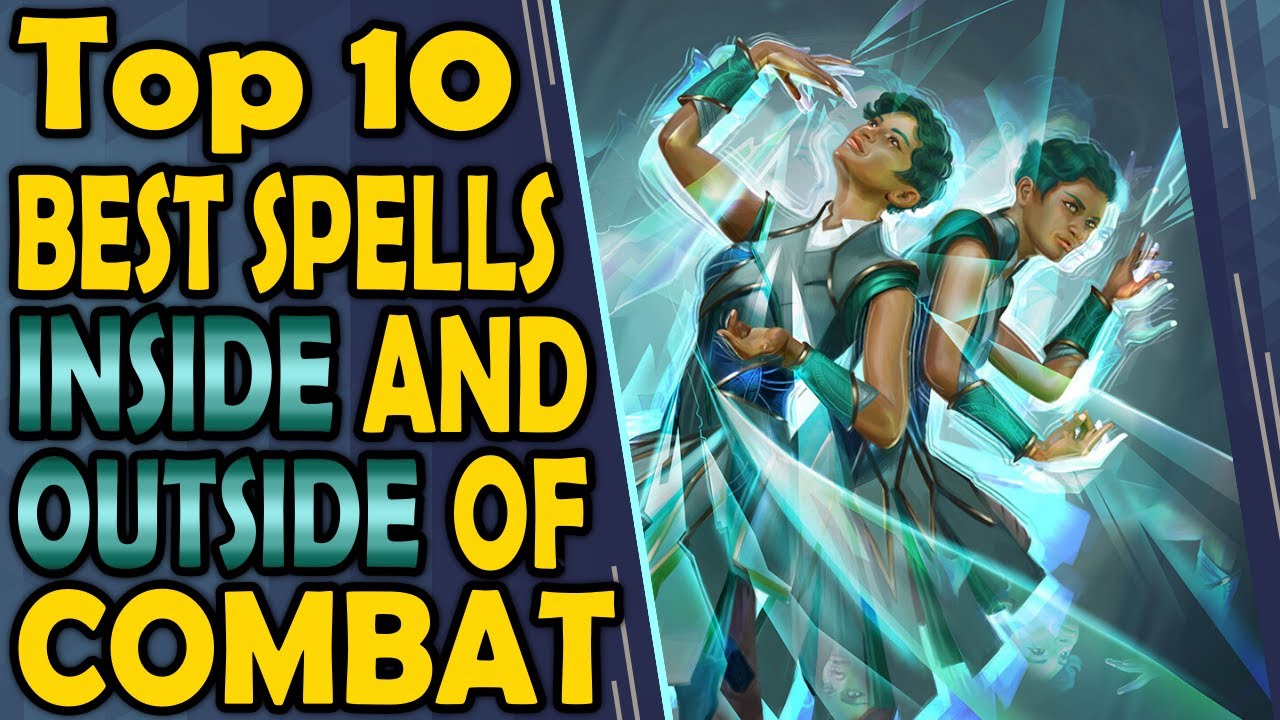 Top 10 Best Spells Inside and Outside of Combat