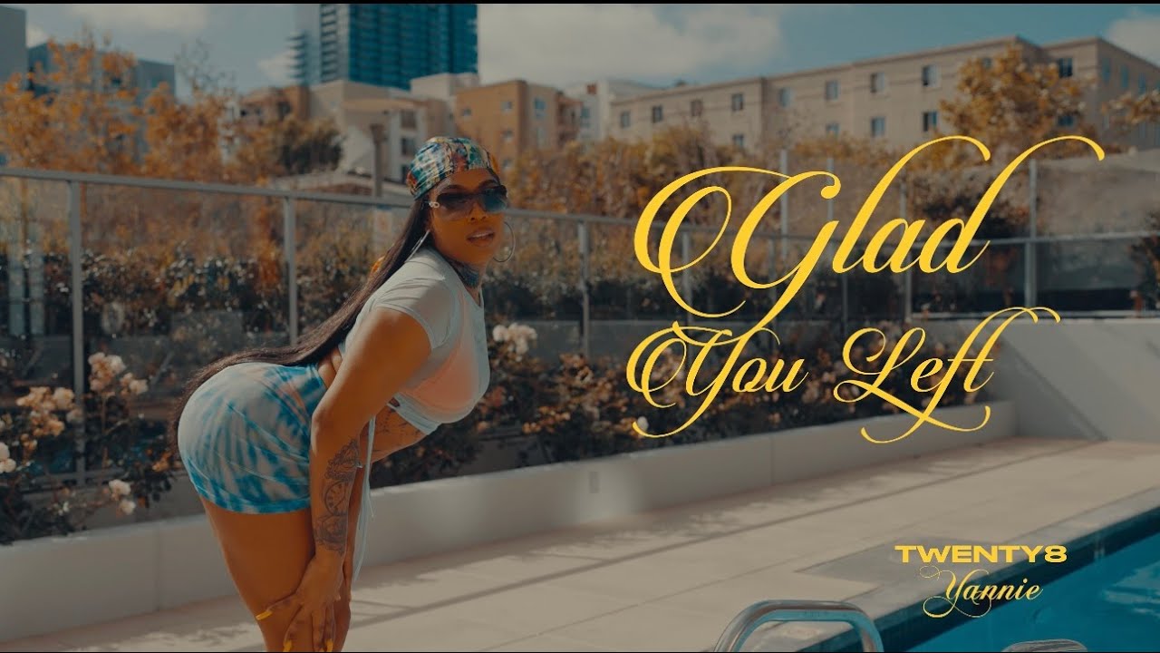 100ProofYannie & Twenty8 - Glad You Left [OFFICIAL MUSIC VIDEO]