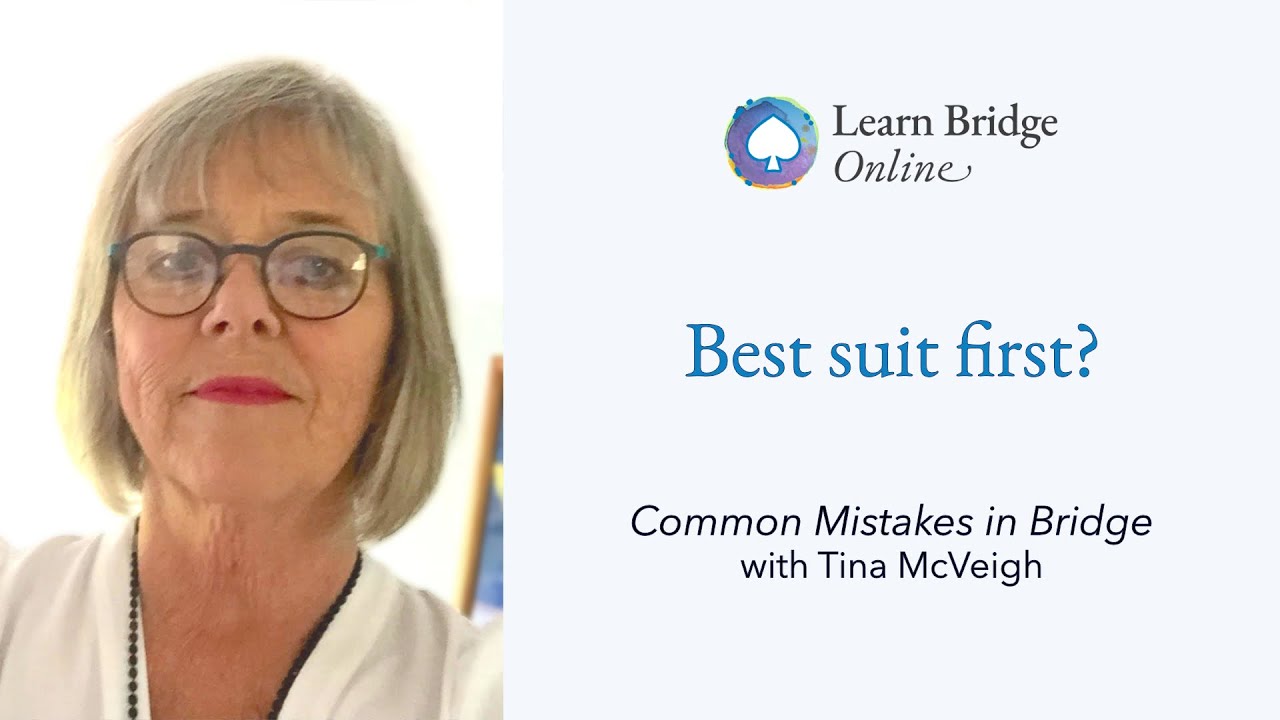Best suit first? - Common Mistakes in Bridge with Tina McVeigh
