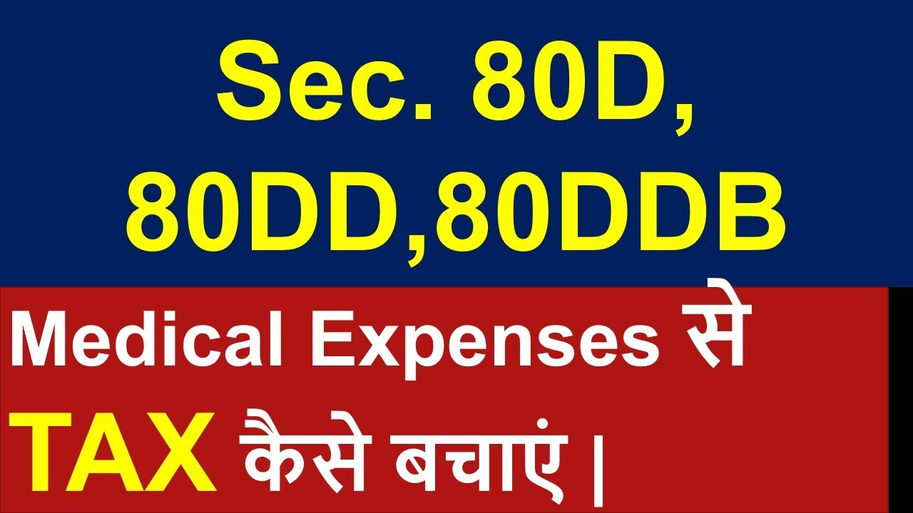 Sec. 80d 80dd, 80ddb A.Y 2023-24| Medical tax benefits| Deduction for medical expenses income tax|