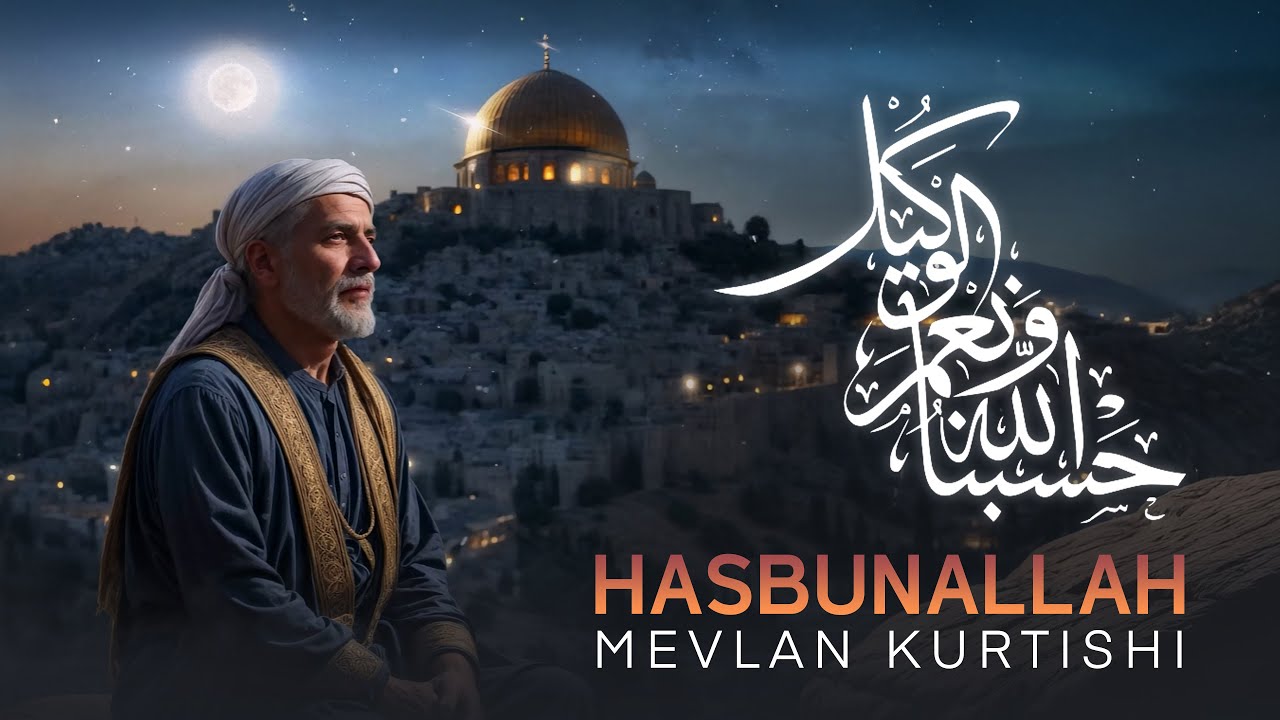 Mevlan Kurtishi - HasbunAllah (Dhikr) 2025 | حسبنا الله