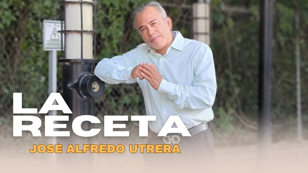 La receta - José Alfredo utrera (Videoclip oficial)