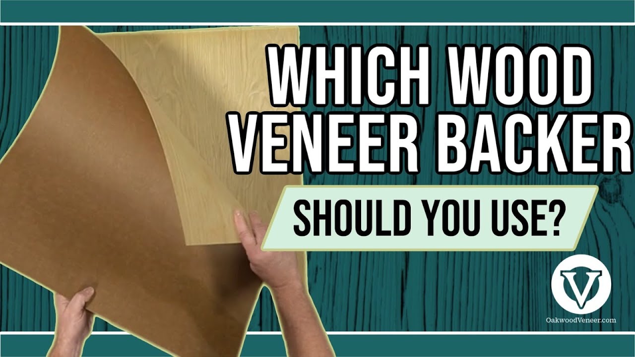 Wood Veneer Backers Explained: Which One Should You Use?