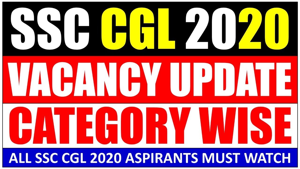 IMPORTANT - SSC CGL 2020 VACANCY UPDATE | SSC CGL 2020 VACANCIES | SSC CGL VACANCY 2020 | SSC CGL