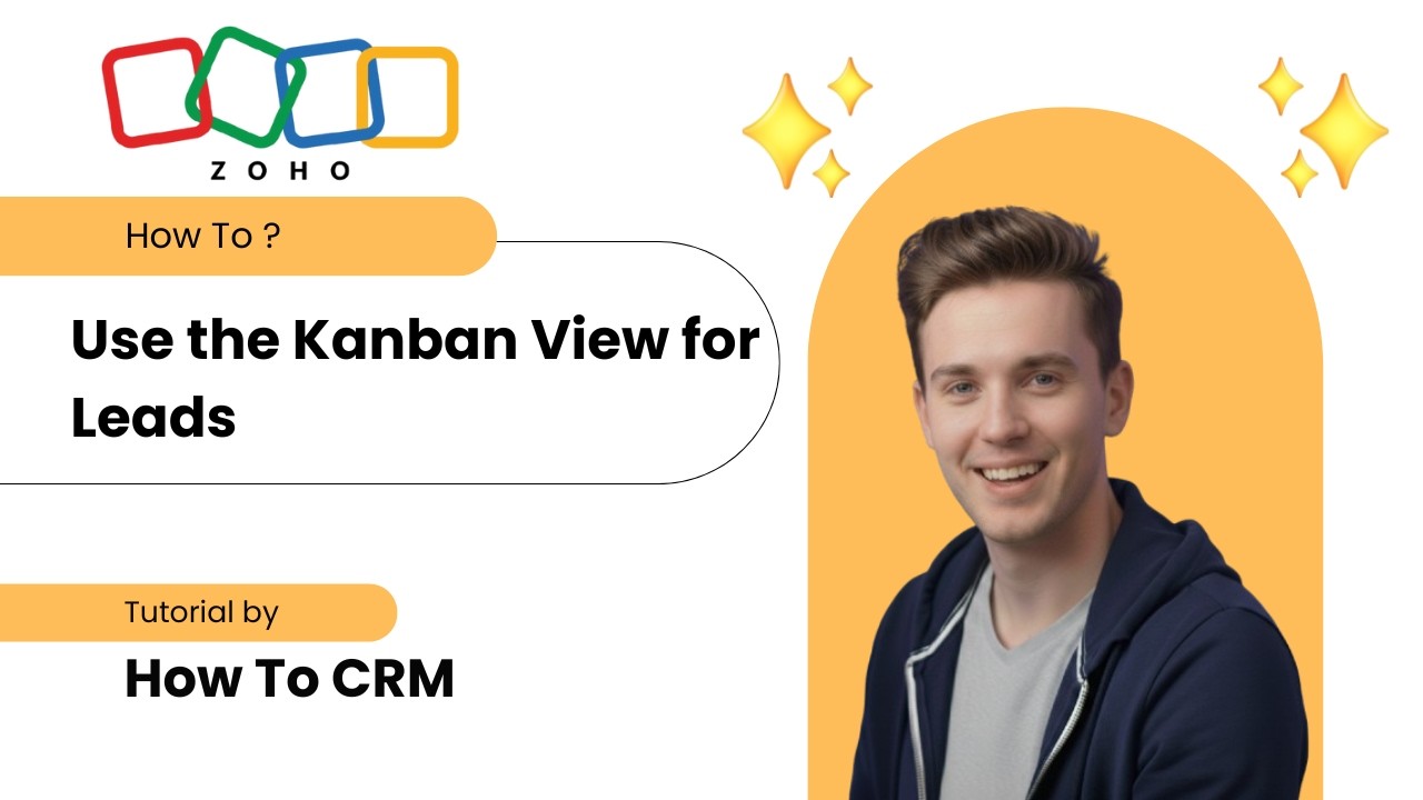 Zoho CRM Kanban View Tutorial  Visual Lead Manage