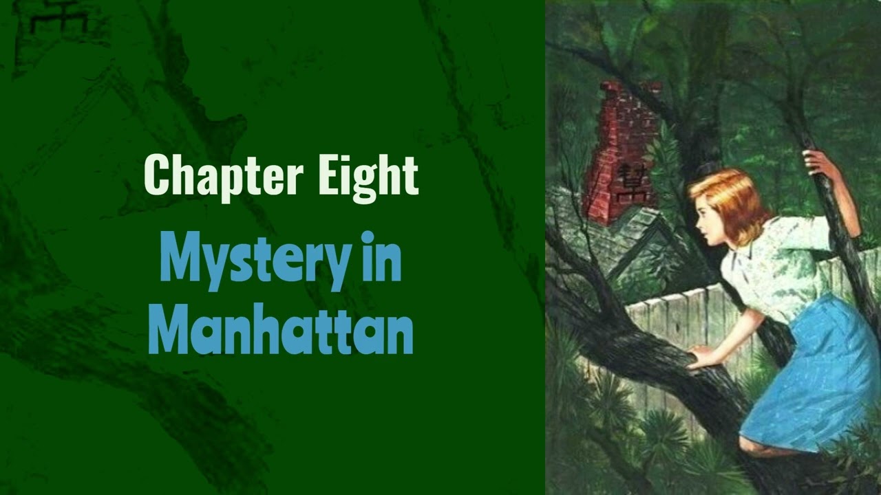 The Clue of the Leaning Chimney // Chapter Eight // Mystery in Manhattan