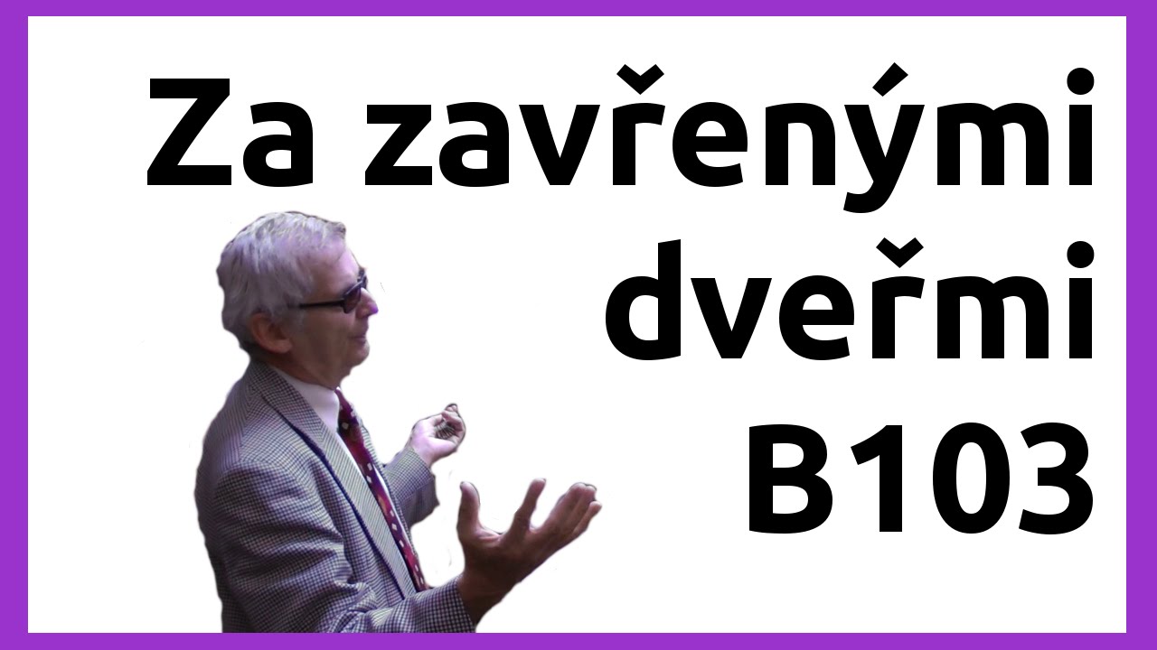 Za zavřenými dveřmi B103 | Ing. Leopold Vrána