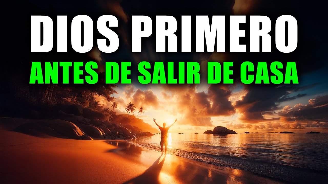 ORACI&Oacute;N PODEROSA DE LA MA&Ntilde;ANA &ndash; Dios Te Gu&iacute;a y Nada Te Faltar&aacute; Hoy