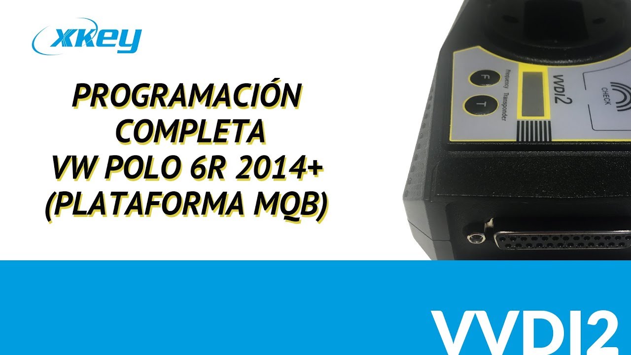 VVDI2 - Programación Completa VW POLO 6R 2014+ (MQB)