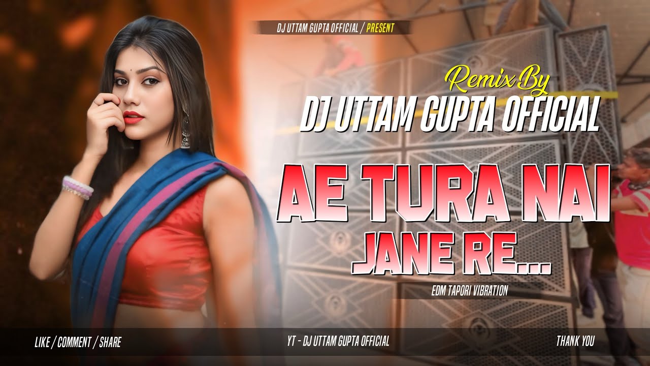 Dj Sarzen Setuo Ae Tura Nai Ja Ne Re Edm Humming Tapori Mix Uttam Gupta Official