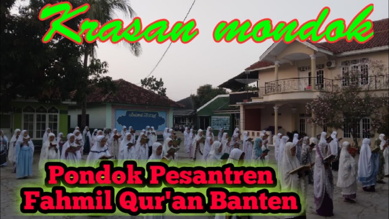 KRASAN MONDOK || PONDOK PESANTREN FAHMIL QUR'AN SERANG BANTEN