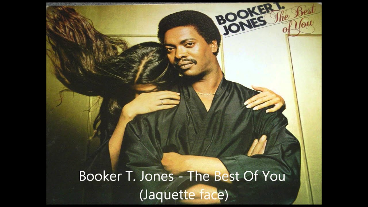 BOOKER T. JONES - THE BEST OF YOU