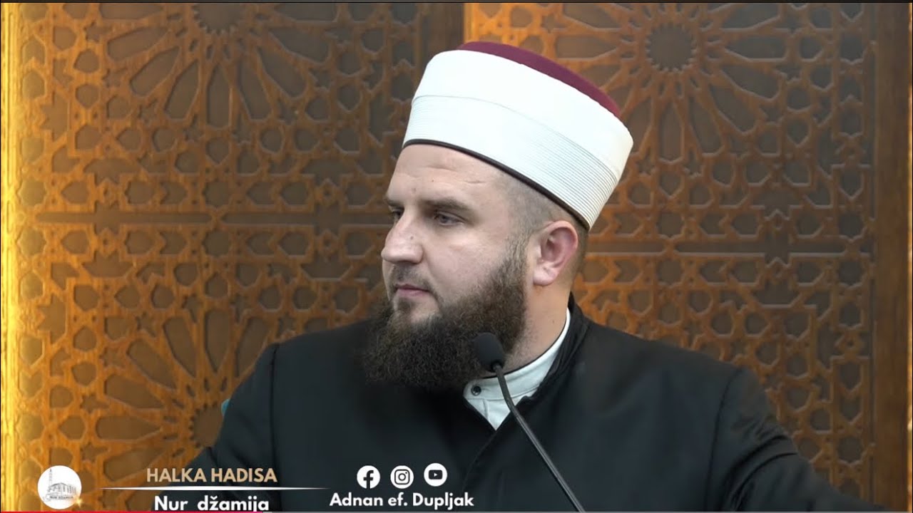 HALKA HADISA #40 “Kao da ti je dato svo bogatstvo” - hfz. Adnan ef. Dupljak