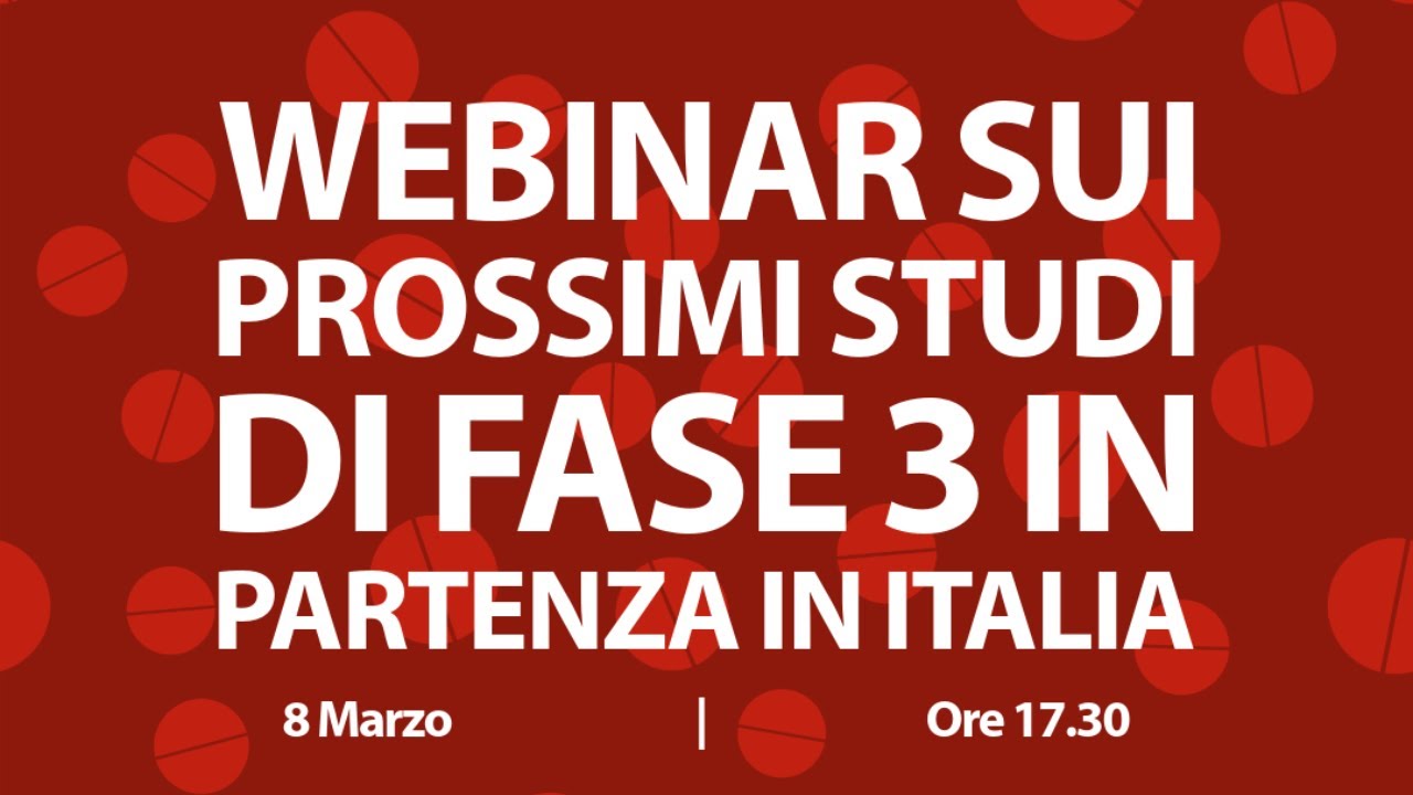 Webinar sui prossimi studi di fase 3 in partenza in Italia