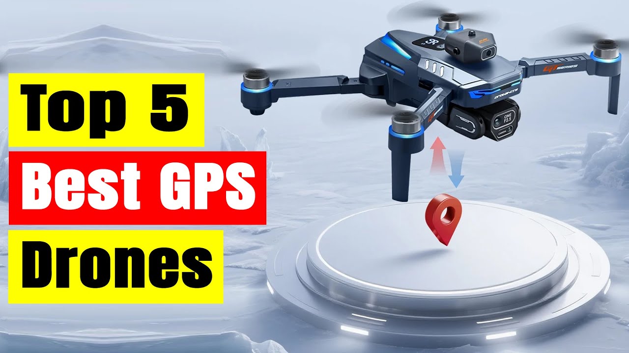 Best GPS Drones: Top 5 Best GPS Camera Drones In 2025