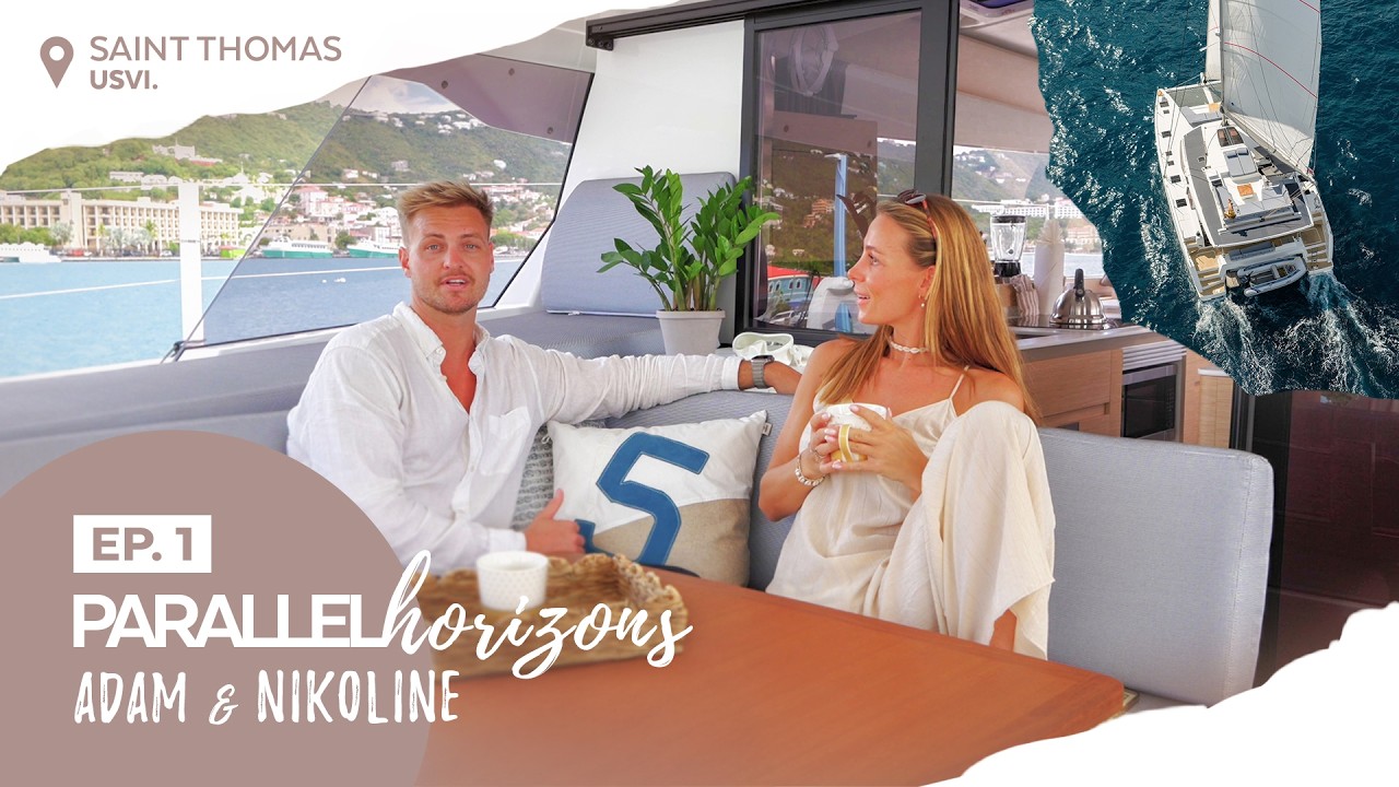 Ep.1 | Adam & Nikoline in USVI aboard their FP51 #ParallelHorizons #FountainePajot