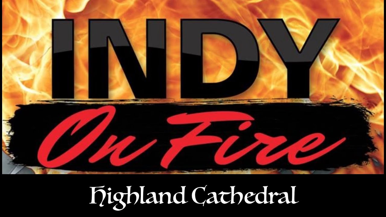 Indy on Fire - Highland Cathedral