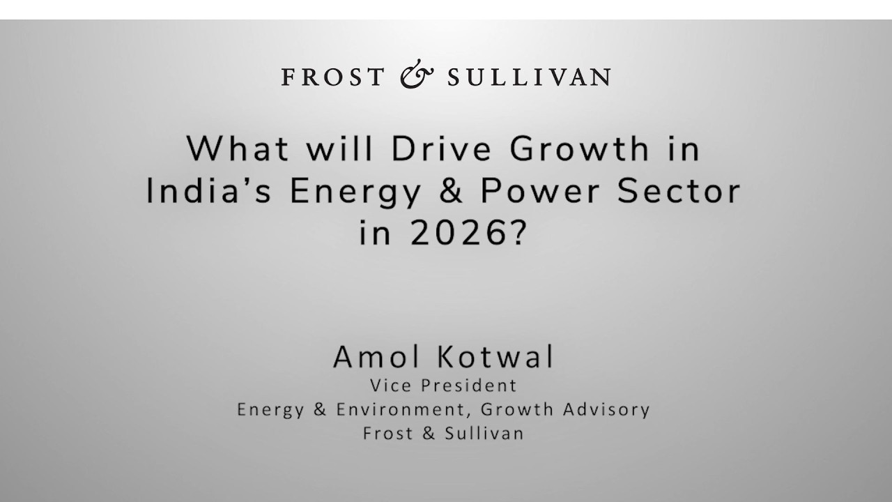 What&rsquo;s Driving India&rsquo;s Energy Transition in 2026? | Frost & Sullivan India Growth Series 2026