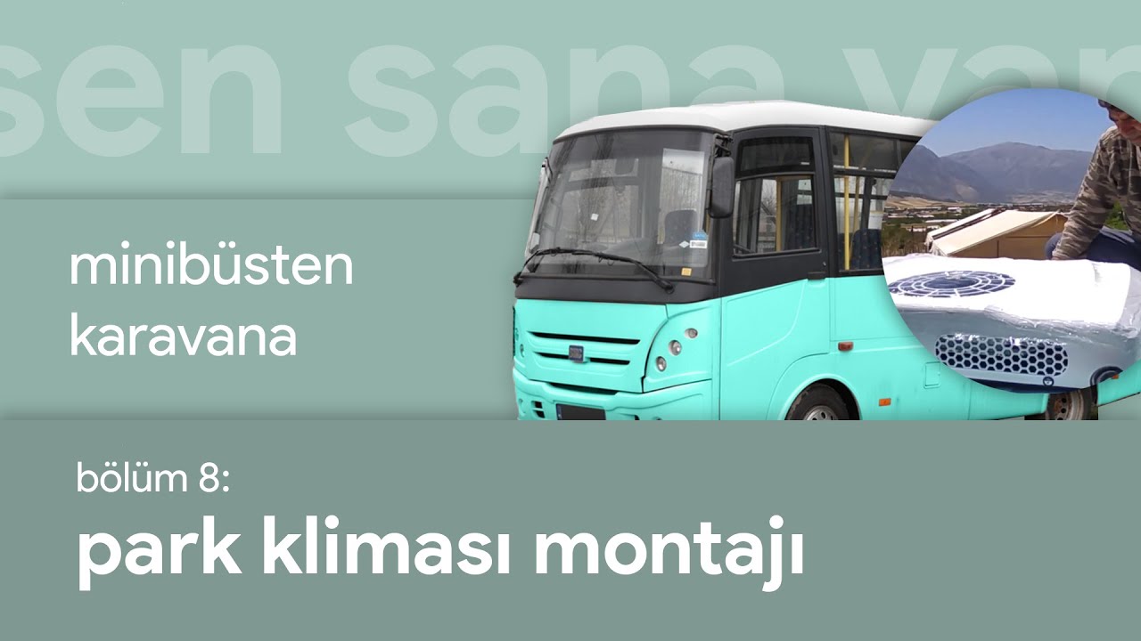 8 Park Kliması Montajı - Minibüsten Karavana