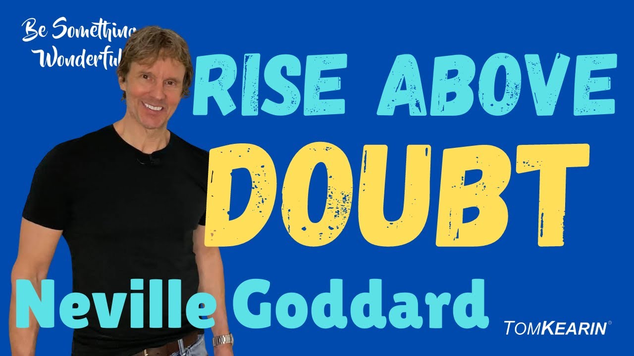 Neville Goddard: Do This When You Start to Doubt It