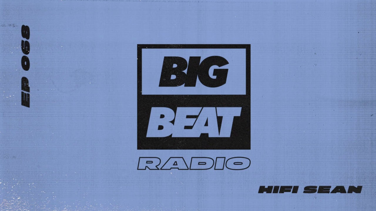 Big Beat Radio: EP #68 - Hifi Sean (Feel The Music Mix)