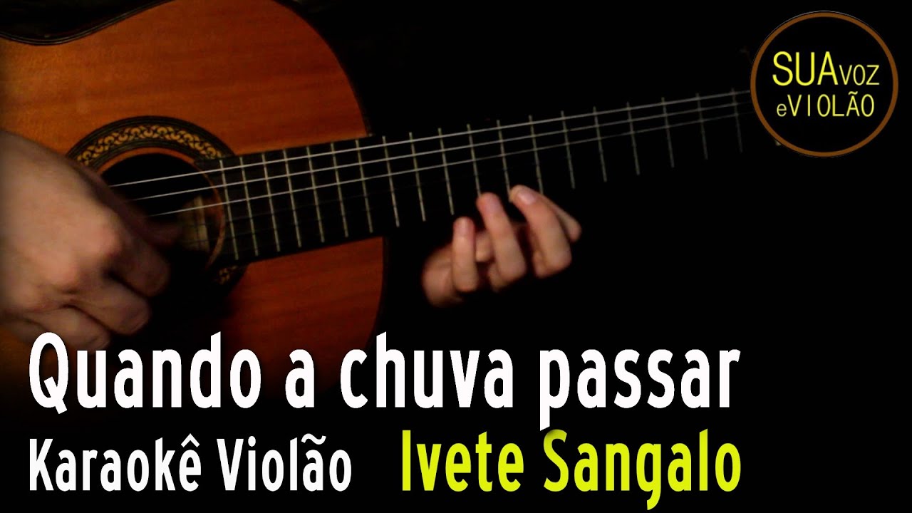 Ivete - Quando a chuva passar -  Karaokê Violão